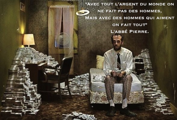L'argent détruit.